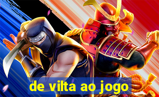 de vilta ao jogo