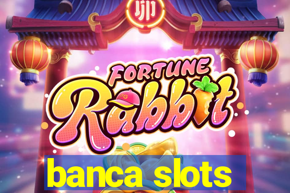 banca slots