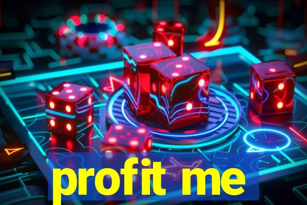 profit me