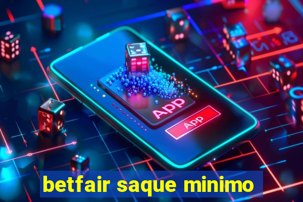 betfair saque minimo