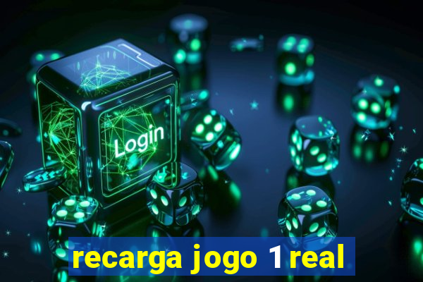 recarga jogo 1 real