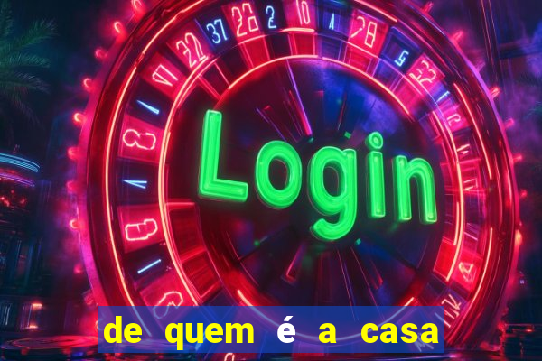 de quem é a casa de aposta vai de bet