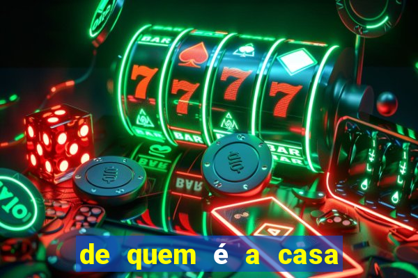 de quem é a casa de aposta vai de bet