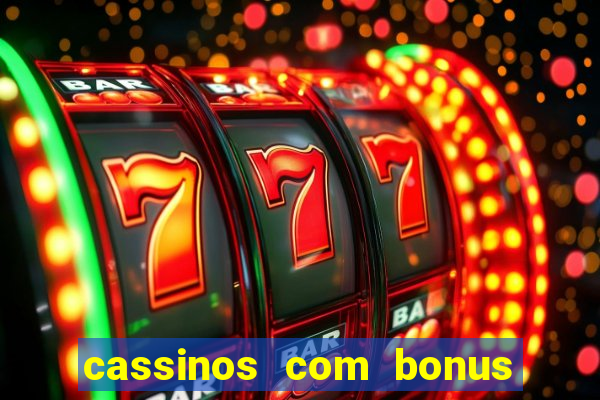 cassinos com bonus sem depósito