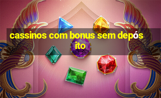 cassinos com bonus sem depósito