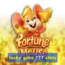 lucky gabe 777 slots