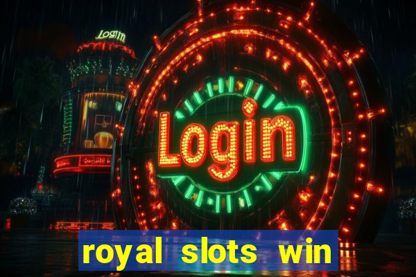 royal slots win lucky cash