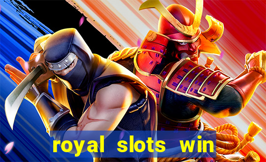 royal slots win lucky cash