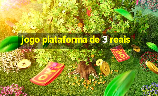 jogo plataforma de 3 reais