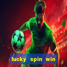 lucky spin win real money