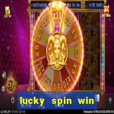 lucky spin win real money