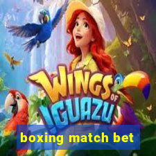 boxing match bet