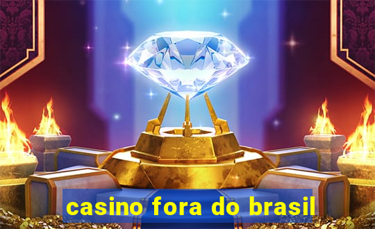 casino fora do brasil