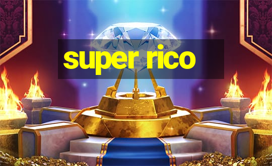 super rico