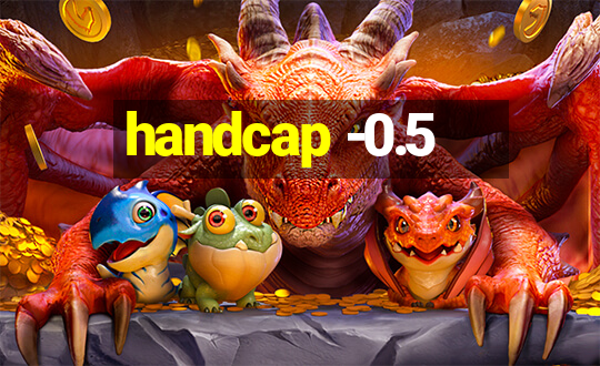 handcap -0.5