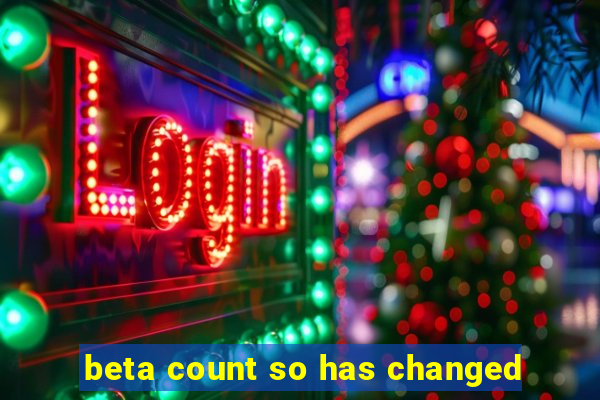 beta count so has changed