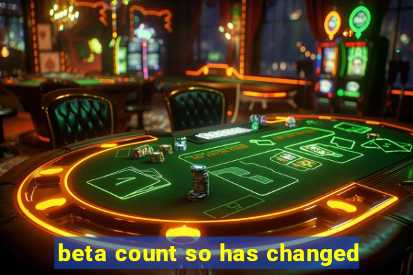 beta count so has changed