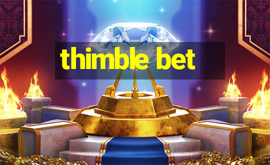 thimble bet