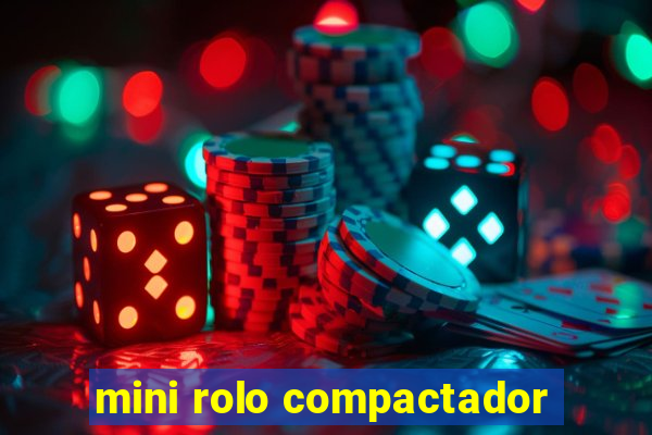 mini rolo compactador