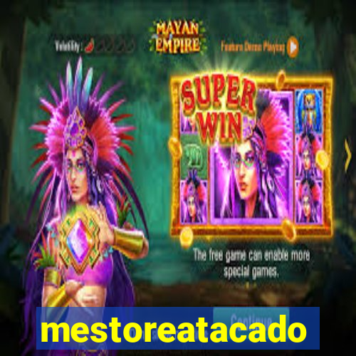 mestoreatacado