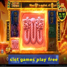 slot games play free