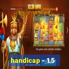 handicap - 1.5