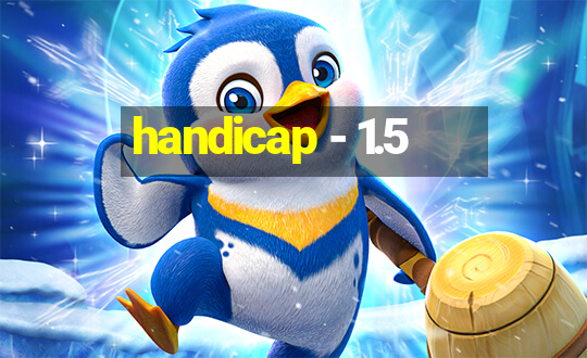 handicap - 1.5