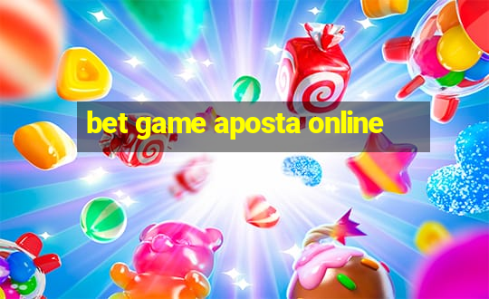 bet game aposta online