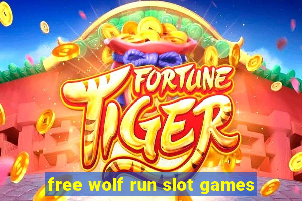 free wolf run slot games