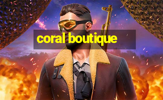 coral boutique