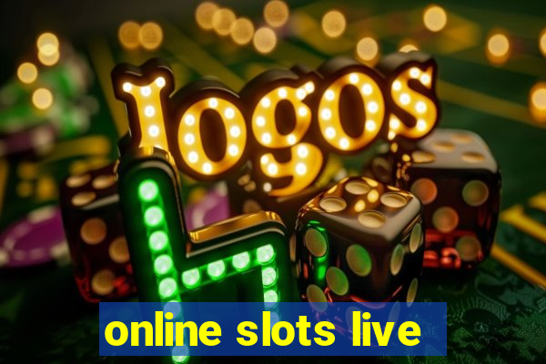 online slots live