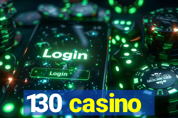 130 casino