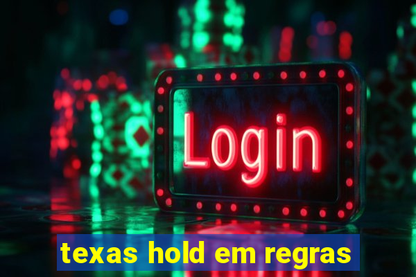 texas hold em regras