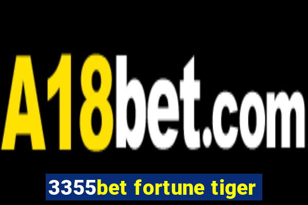 3355bet fortune tiger