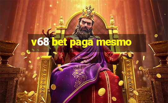 v68 bet paga mesmo