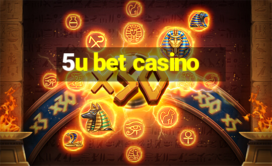 5u bet casino