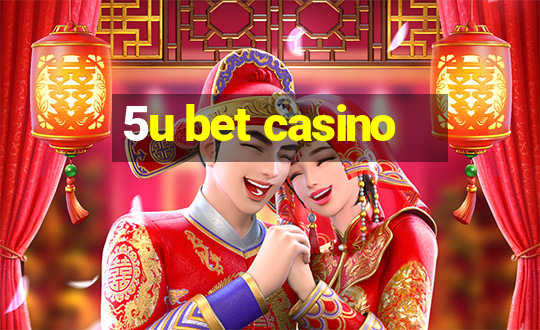 5u bet casino