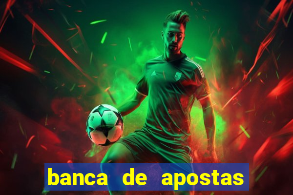 banca de apostas de futebol