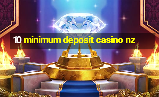 10 minimum deposit casino nz