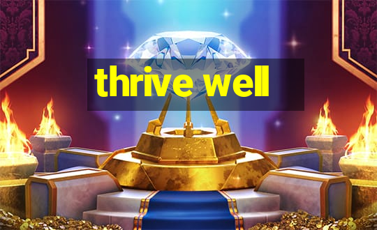 thrive well