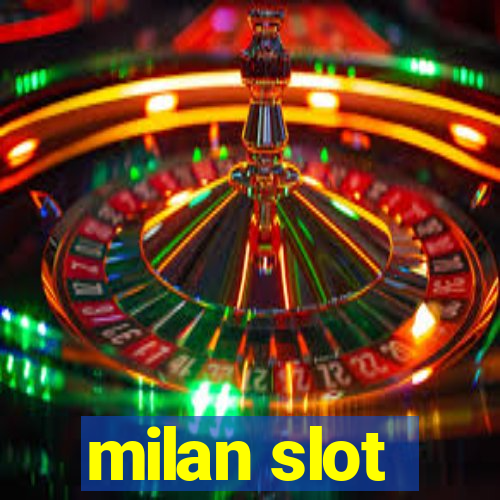 milan slot