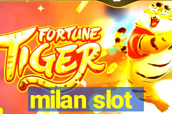 milan slot