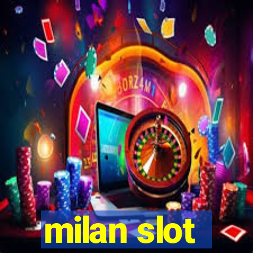 milan slot