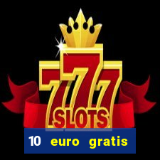 10 euro gratis slottica casino ohne einzahlung