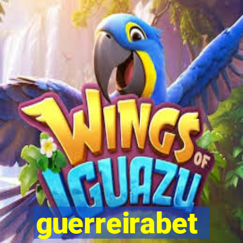 guerreirabet