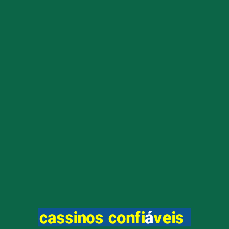 cassinos confiáveis