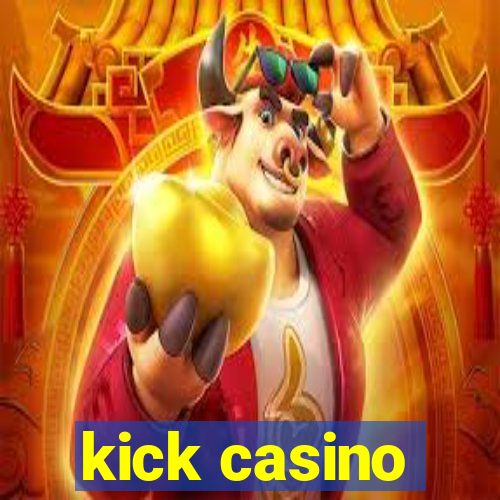 kick casino