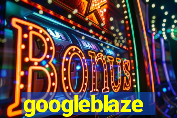 googleblaze