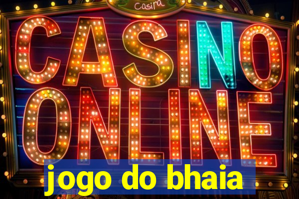 jogo do bhaia