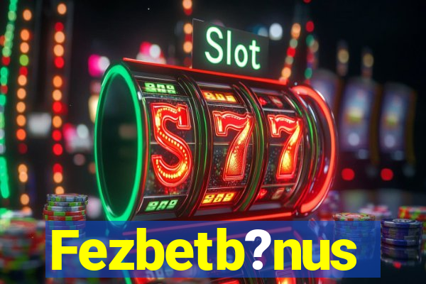 Fezbetb?nus